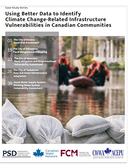 Cover of case studies series titled: Using Better Data to Identify Climate Change-Related Infrastructure Vulnerabilities in Canadian Communities.