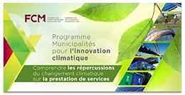Lecture de texte : "Programme des municipalités pour l'innovation climatique : comprendre les impacts du climat sur la prestation de services" se trouve sur un fond doux de feuilles vertes. Le logo de la Fédération canadienne des municipalités se trouve dans le coin supérieur gauche.